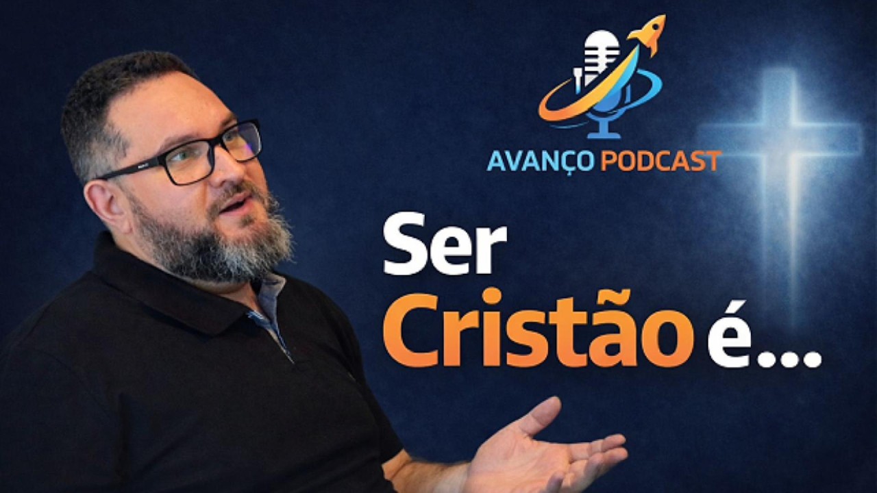O que é ser um CRISTÃO? Com o Pastor Anderson da IPB ✝️ | Avanço Podcast #06