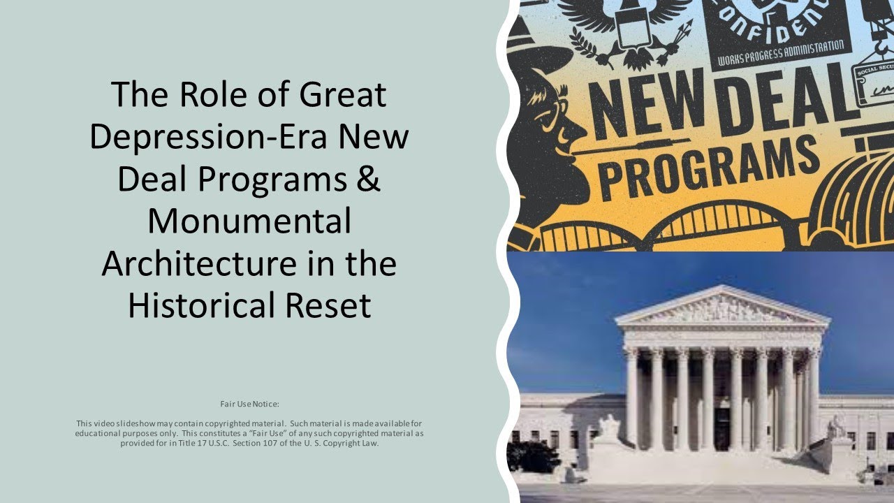 The Role of Great Depression Era New Deal Programs & Monumental Architecture in the Historical Reset