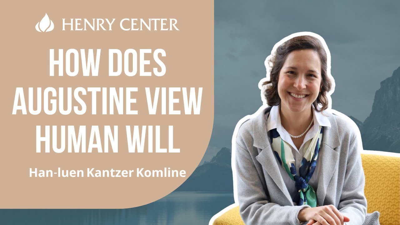 How Does Augustine View Human Will | Han-luen Kantzer Komline