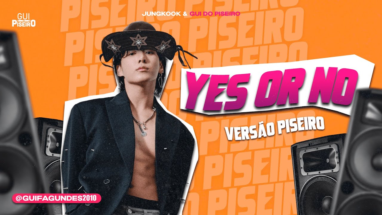 Jung Kook - Yes Or No (PISEIRO REMIX)