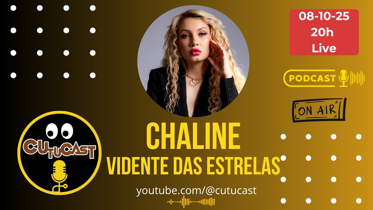 CHALINE GRAZIK - A VIDENTE DOS FAMOSOS - QUAIS AS NOVAS PREVISÕES? CUTUCAST - COMPLETO
