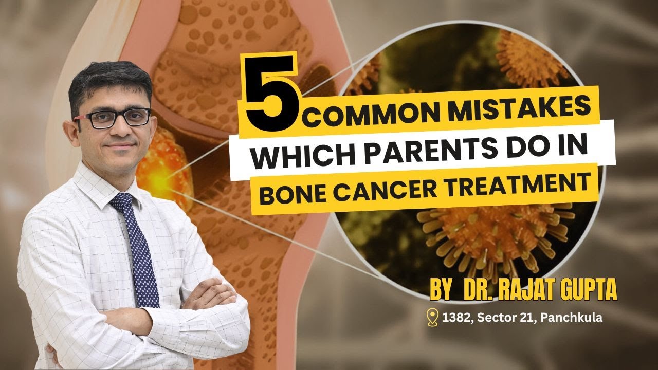 𝟓 𝐂𝐨𝐦𝐦𝐨𝐧 𝐌𝐢𝐬𝐭𝐚𝐤𝐞𝐬 𝐏𝐚𝐫𝐞𝐧𝐭𝐬 𝐌𝐚𝐤𝐞 𝐢𝐧 𝐁𝐨𝐧𝐞 𝐂𝐚𝐧𝐜𝐞𝐫 𝐓𝐫𝐞𝐚𝐭𝐦𝐞𝐧𝐭 – 𝐄𝐱𝐩𝐥𝐚𝐢𝐧𝐞𝐝 𝐛𝐲 𝐃𝐫. 𝐑𝐚𝐣𝐚𝐭 𝐆𝐮𝐩𝐭𝐚