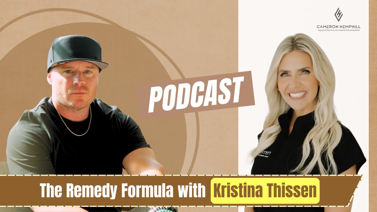 The Remedy Formula With Kristina Thissen: Scaling Success Through Personalized Aesthetics