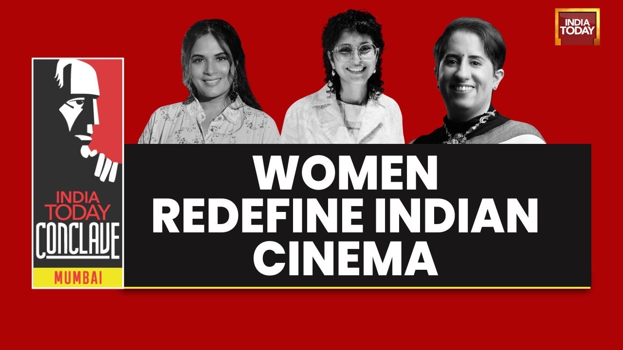 India Today Conclave Mumbai: Kiran Rao, Richa Chadha & Guneet Monga On Women In Indian Cinema