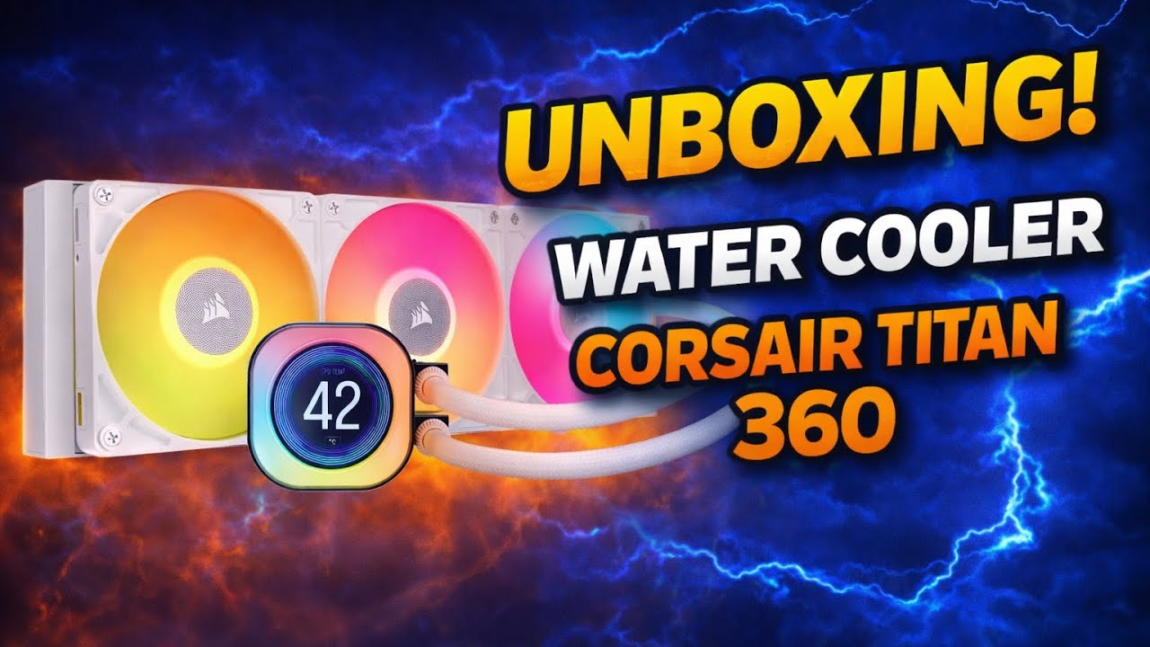 Unboxing | Water Cooler Corsair iCUE LINK TITAN 360 RX LCD AIO (360mm)