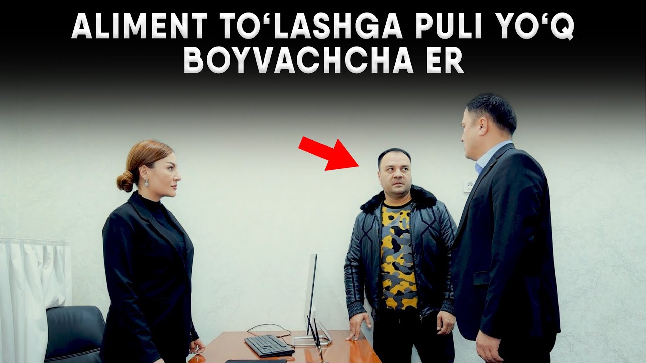 ALIMENT TO'LASHGA PULI YO'Q BOYVOCHCHA ER