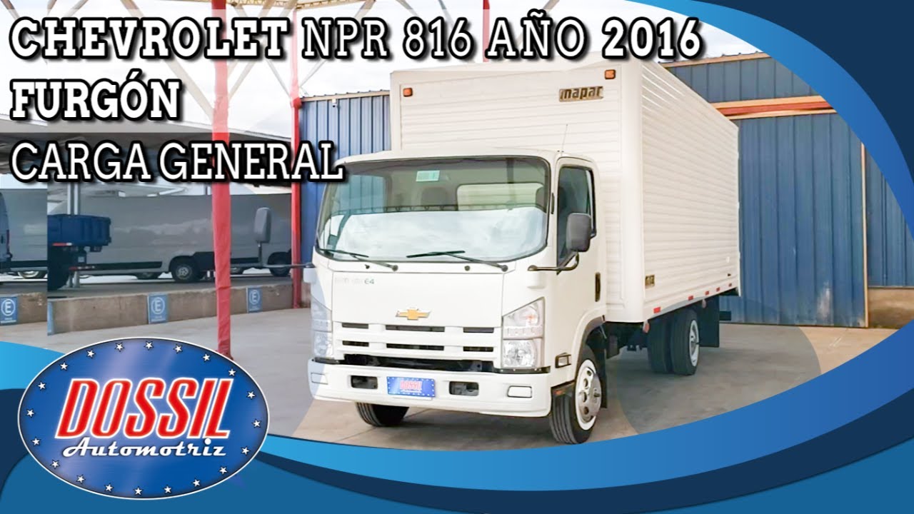 CHEVROLET NPR 816 FURG&Oacute;N CARGA GENERAL A&Ntilde;O 2016 - DOSSIL PORTAL AUTOMOTRIZ