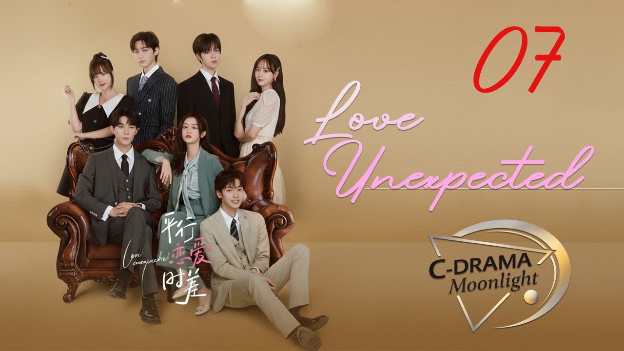 【Eng Dub】Love Unexpected EP07  Lovers Destined to Meet Across Parallel Timelines