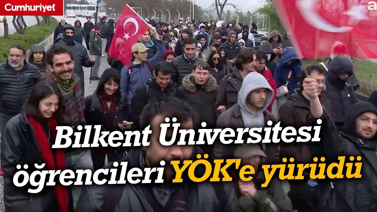 Bilkent Üniversitesi öğrencileri YÖK'e yürüdü: Üniversiteleri iktidarın boyunduruğundan kurtaracağız