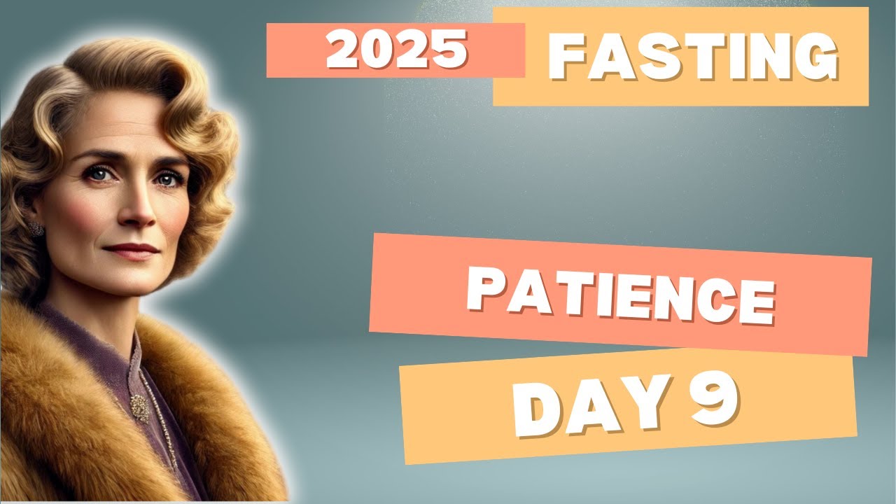 Day 9 Fasting 2025 Inspirational Program