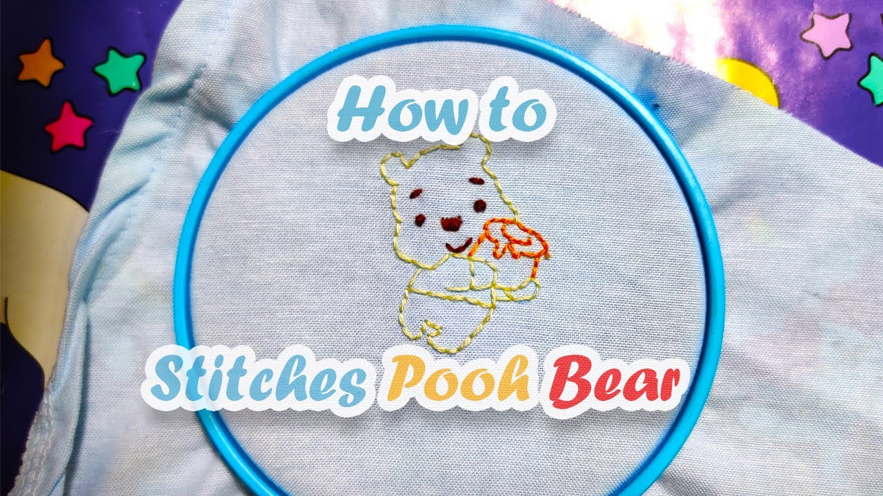 Embroidery for beginners - How to stitches Pooh / រៀនប៉ាក់រូប Pooh​ Bear
