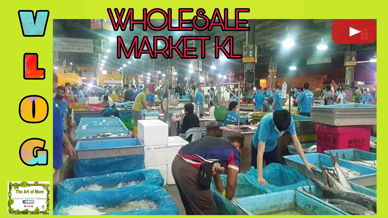 #VLOG | # WHOLESALE MARKET KL | CENTRAL MARKET | PASAR BORONG KUALA LUMPUR By The Art of Mum