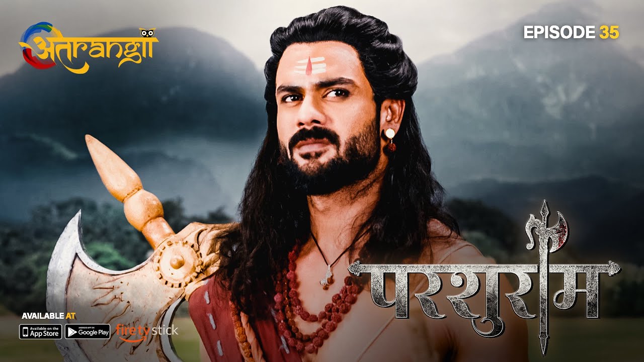Parshuram - परशुराम - Episode : 35 | Watch all the episodes | Download the Atrangii App