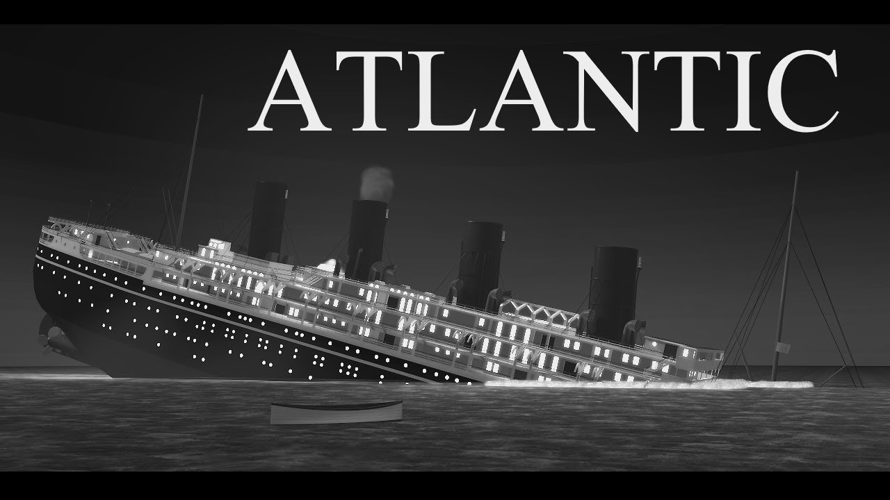(SFM) Atlantic: Disaster in her own sea.