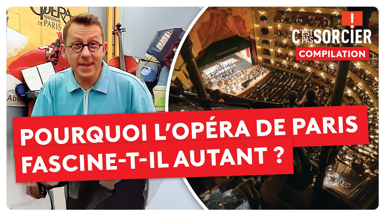 Pourquoi l’Opéra de Paris fascine-t-il autant ? - C'est pas sorcier