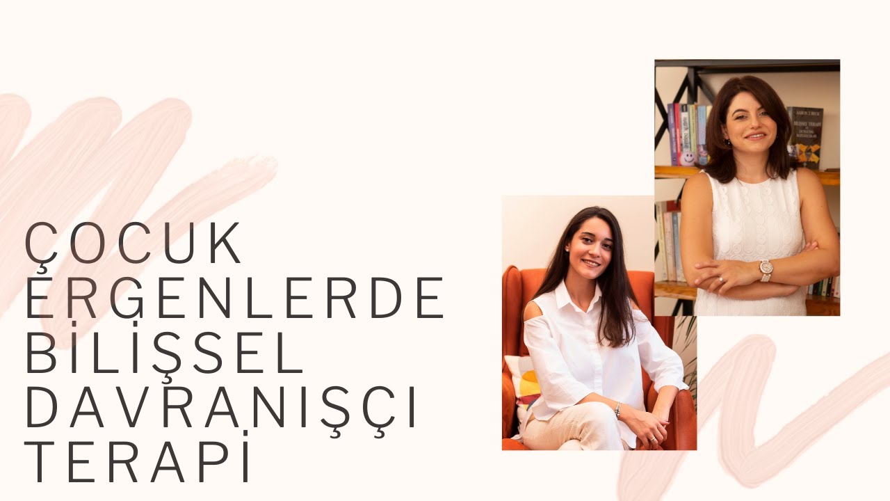 Çocuk ve Ergenlerde Bilişsel Davranışçı Terapi Nedir?