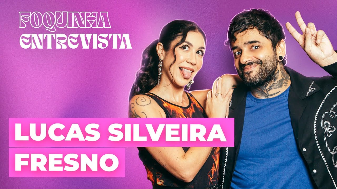 FOQUINHA ENTREVISTA: LUCAS SILVEIRA (FRESNO) | Ep. 22