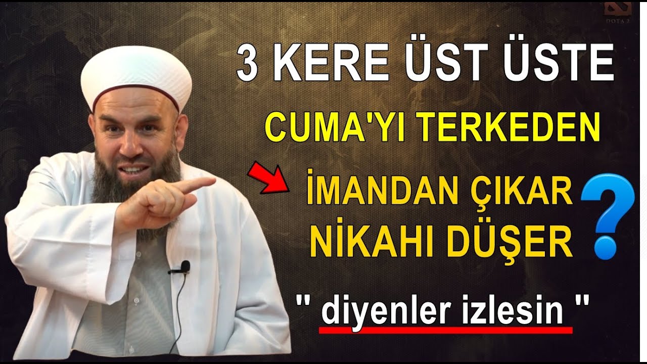 3 KERE ÜST ÜSTE CUMA'YI TERKEDEN DİNDEN ÇIKAR,NİKAHI DÜŞER Diyenler mutlaka izlesin !