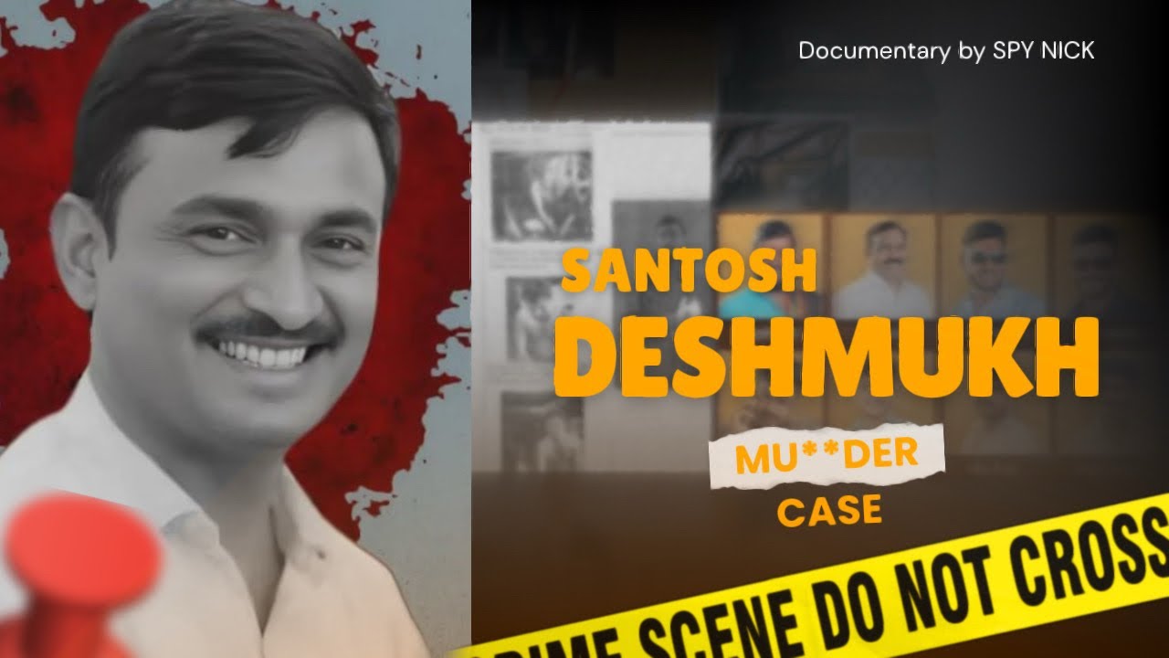 “The Last Hours of Santosh Deshmukh” | True Crime Story 