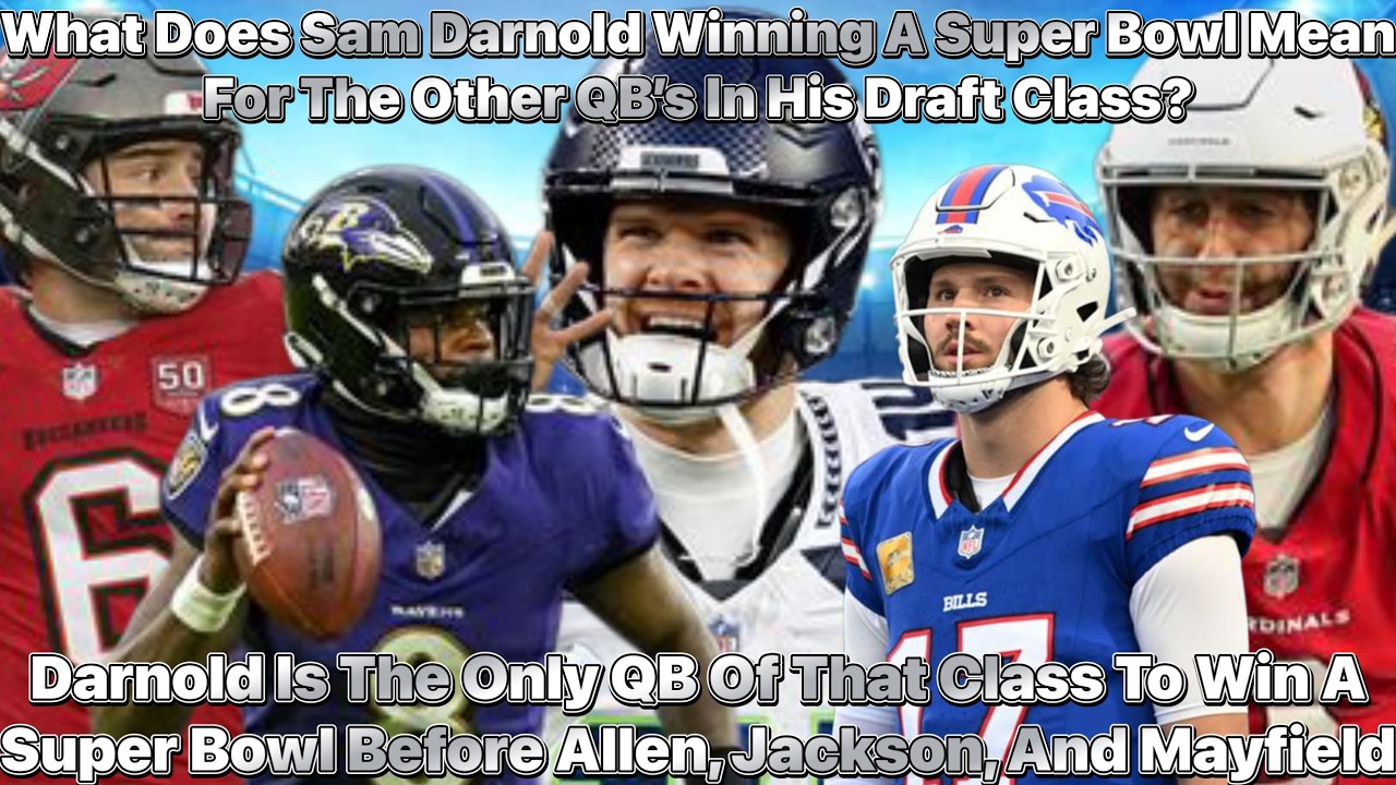 Что означает победа Сэма Дарнольда в Супербоуле для других квотербеков из его драфт-класса?