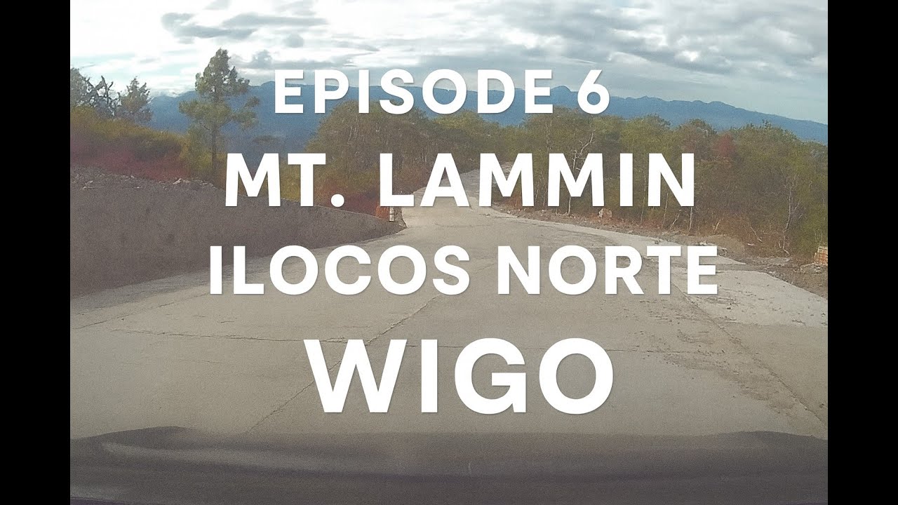 Wigo to Mt. Lammin: A Ride + Adventure