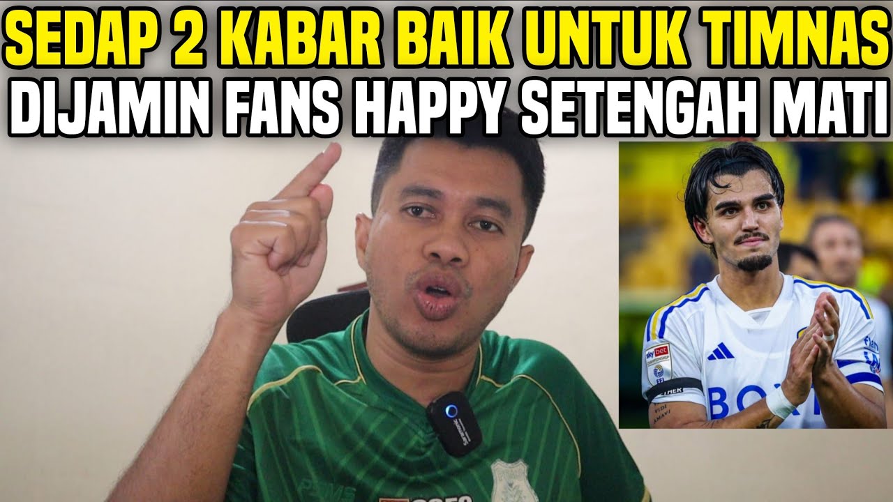YESSS 2 KABAR BAIK UNTUK TIMNAS‼️DIJAMIN FANS HAPPY SETENGAH MATI