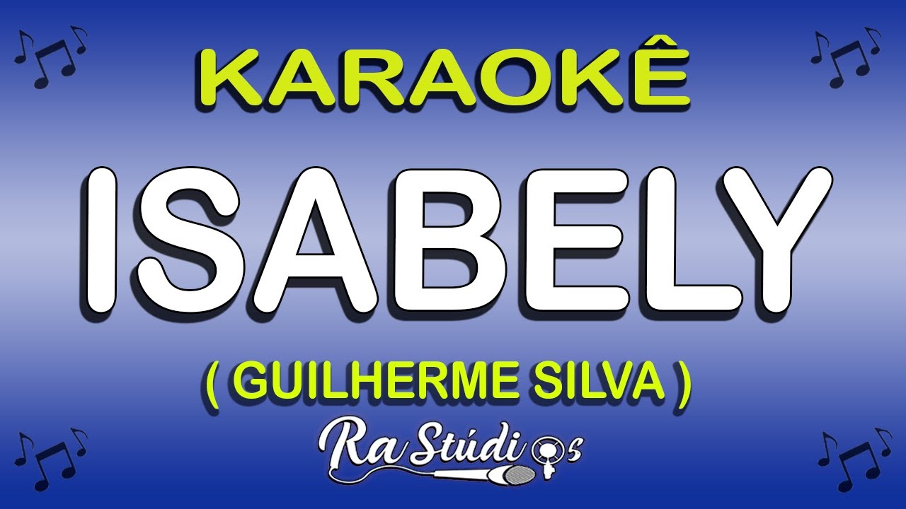 Karaokê ISABELY - Guilherme Silva (Com Letra)