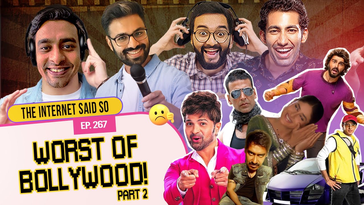 The Internet Said So | EP 267 | Worst of Bollywood Part 2