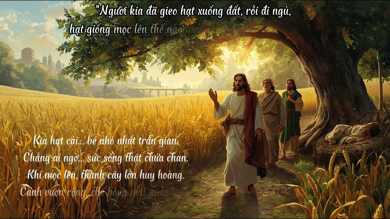 Thánh Ca Suy Niệm | Sức Sống Nhiệm Mầu – Khi Thiên Chúa Làm Việc Trong Thinh Lặng (Mc 4, 26-34)