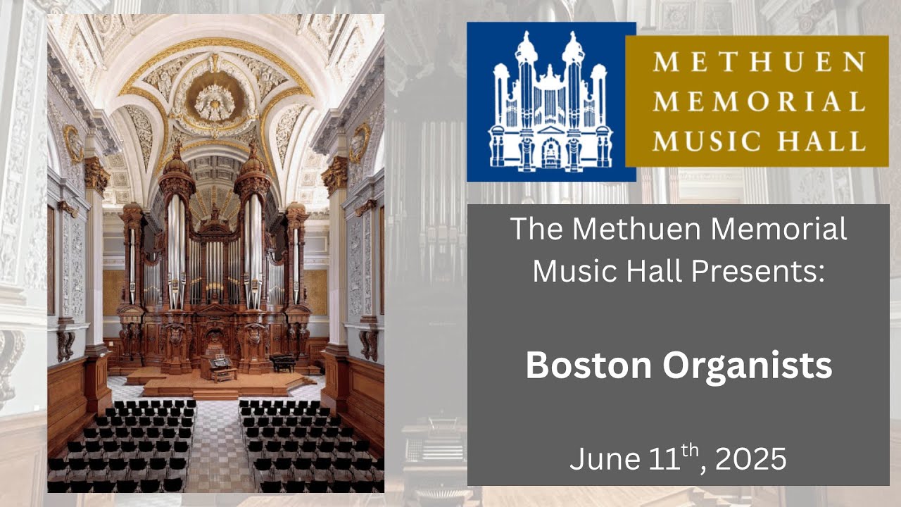Boston Organists - Organ Concert - June 11th, 2025