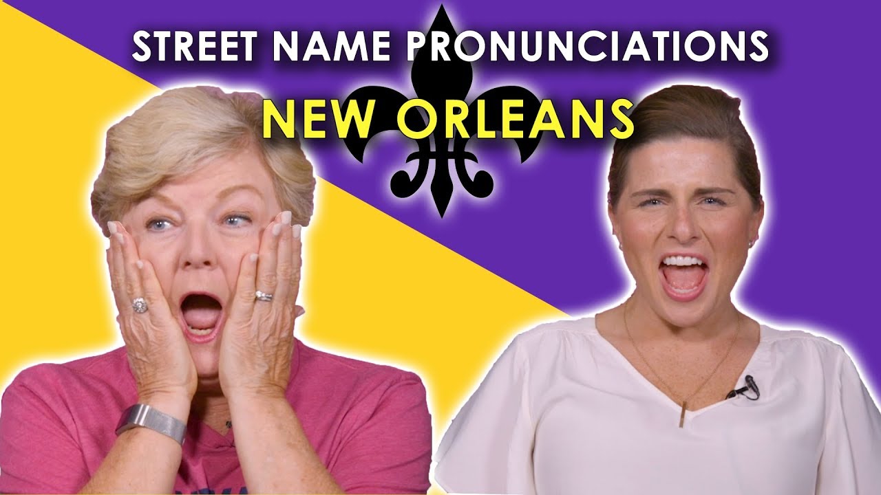 We Tried to Pronounce these New Orleans Street Names