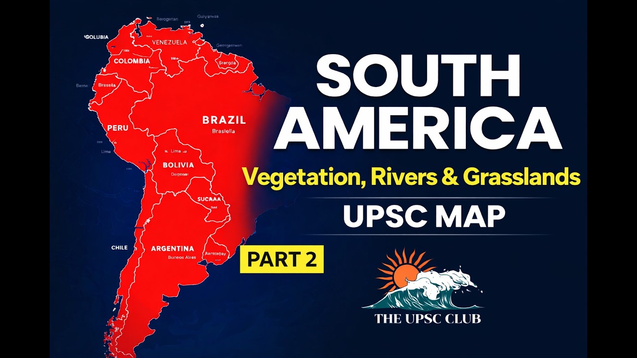 South America Mapping | Vegetation , Rivers & Grassland #upsc2026 #statepcs #cds2024 #haryanapcs