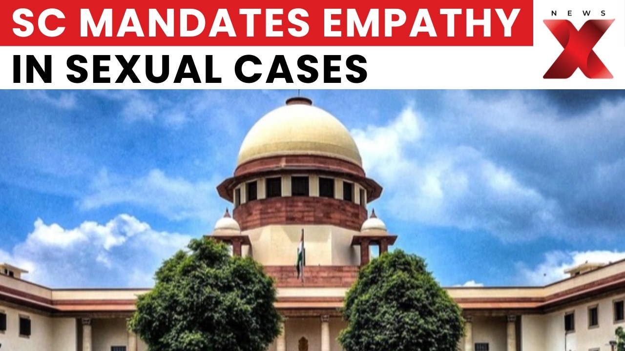 Supreme Court Directs Judicial Sensitivity Guidelines for Sexual Offence Cases | Latest News | NewsX