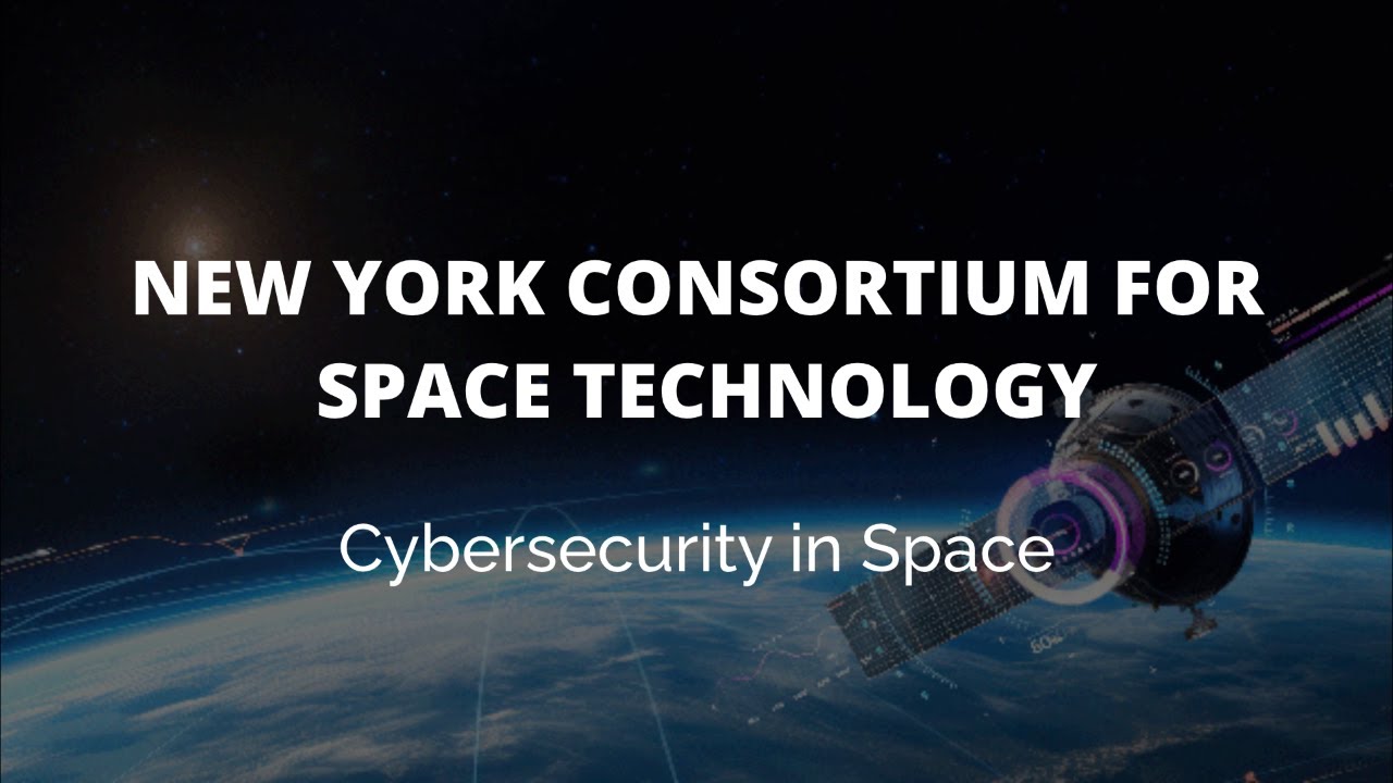 New York Consortium for Space Technology: Cybersecurity in Space