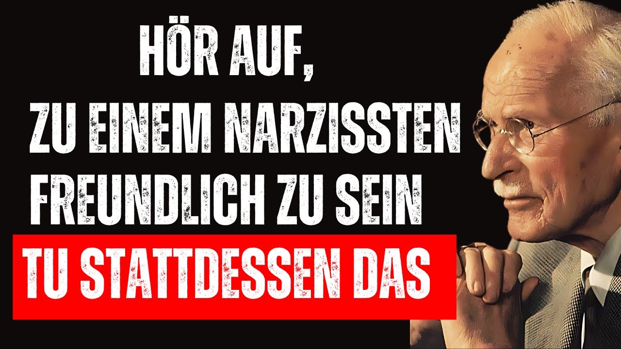 Freundlich zu sein wird einen Narzissten nicht verändern, aber DAS wird es | Carl Jung