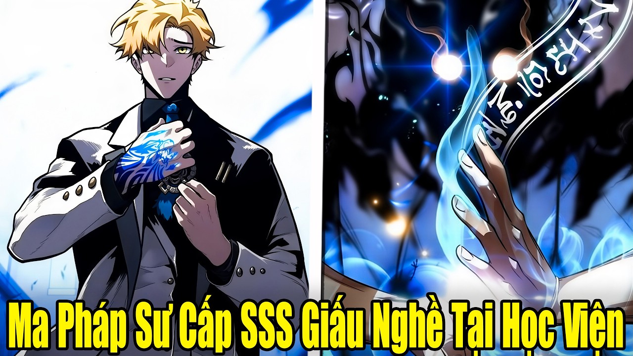 FULL BỘ | Ma Ph&aacute;p Sư Cấp SSS Giấu Nghề Tại Học Viện | Review Truyện