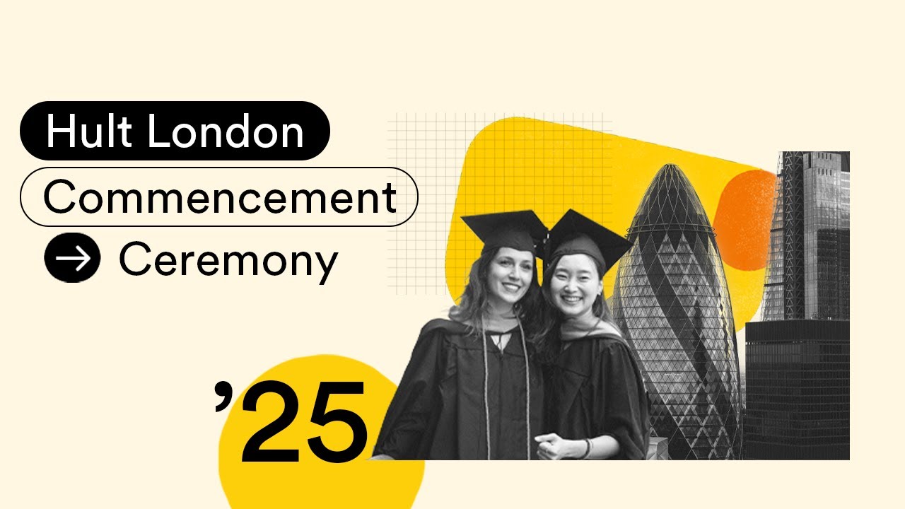 Hult London Undergraduate Commencement Ceremony: Class of 2025