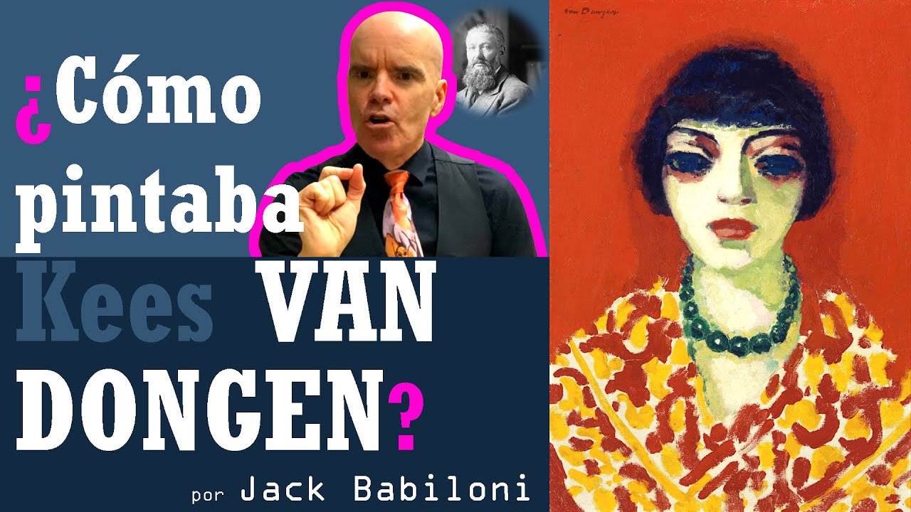 ¿Cómo pintaba Kees van Dongen? | Jack Babiloni