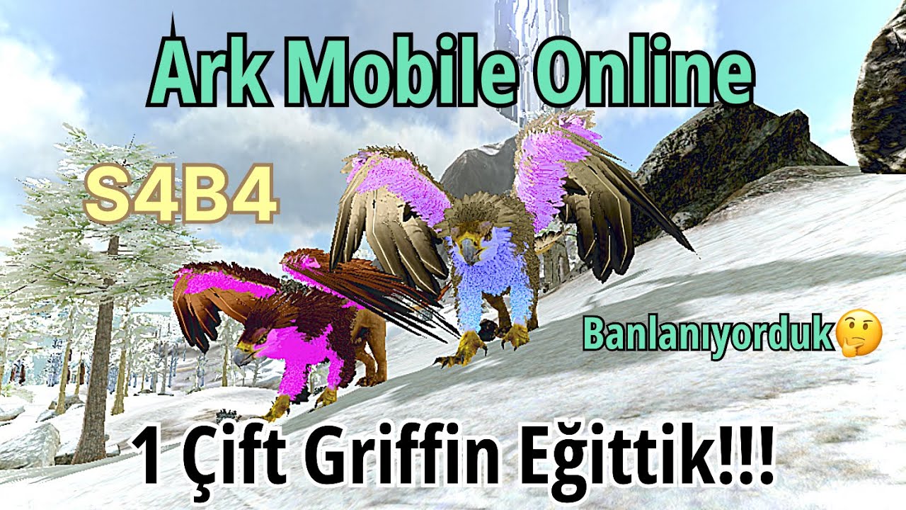 Ark Mobile Online S4B4 Max Seviye 2 Griffin Eğittik!!! Ban Yiyordukk😟