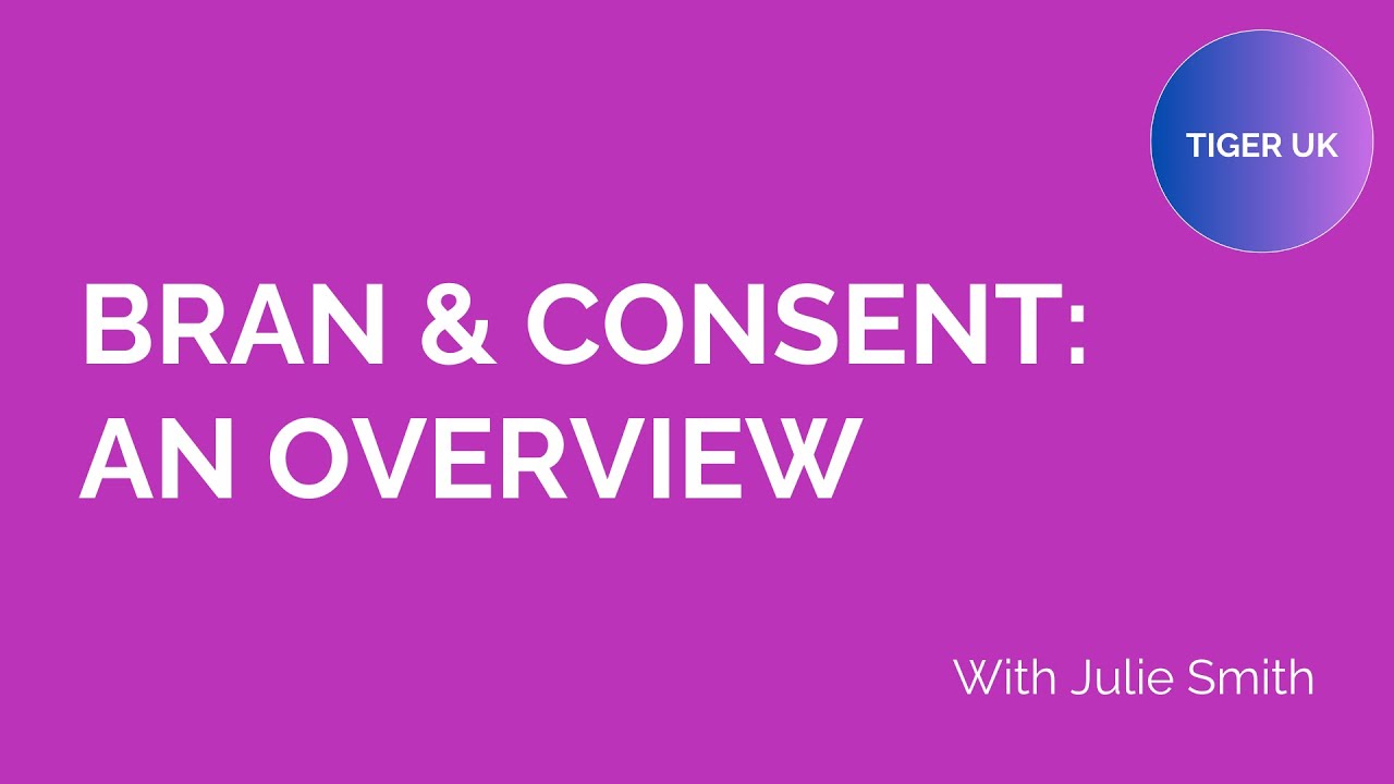 BRAN & consent: an overview