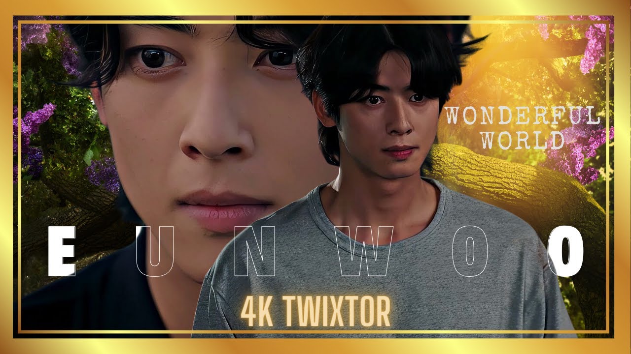 Cha Eun-woo - 4K Wonderful World Editing Clips (SloMo) Part 1