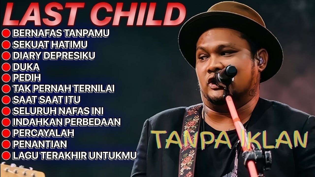 FULL ALBUM LAST CHILD | BERNAFAS TANPAMU - SEKUAT HATIMU