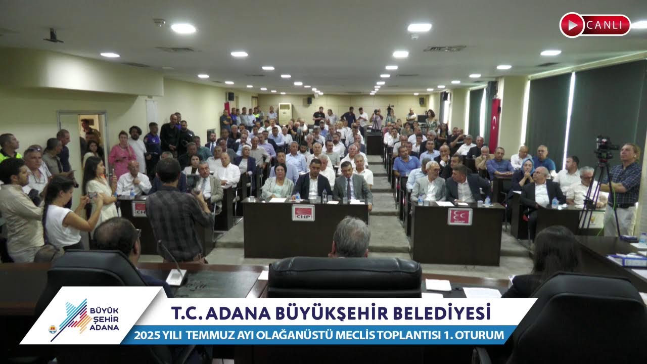 CANLI | Adana Büyükşehir Belediyesi 2025 Yılı Temmuz Ayı Olağanüstü Meclis Toplantısı 1. Oturum