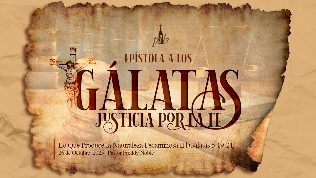 Lo que produce la naturaleza pecaminosa II (Gálatas 5:19-21)