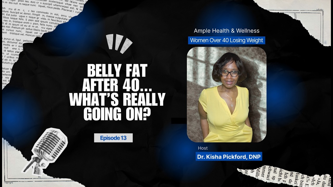 Belly Fat After 40... What's Really Going On? | An Ample Podcast Episode 13