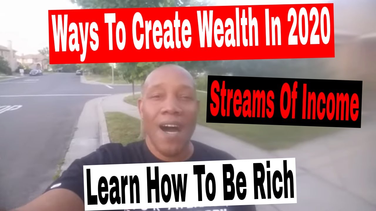 Ways To Create Wealth in 2020. Learn How To Be Rich. Extra income