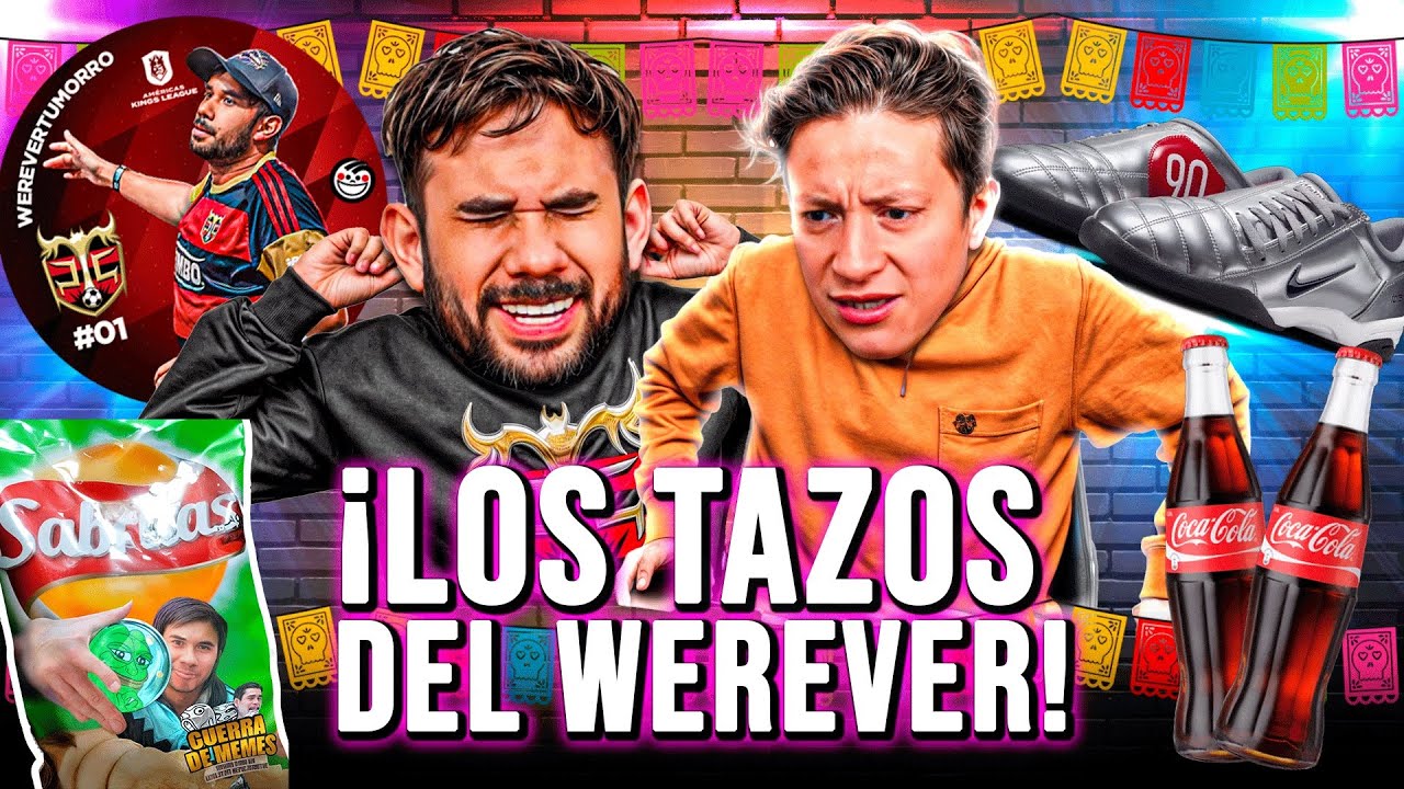 LOS TAZOS DE WEREVERTUMORRO Y HOLASOYGERMAN NUNCA EXISTIERON