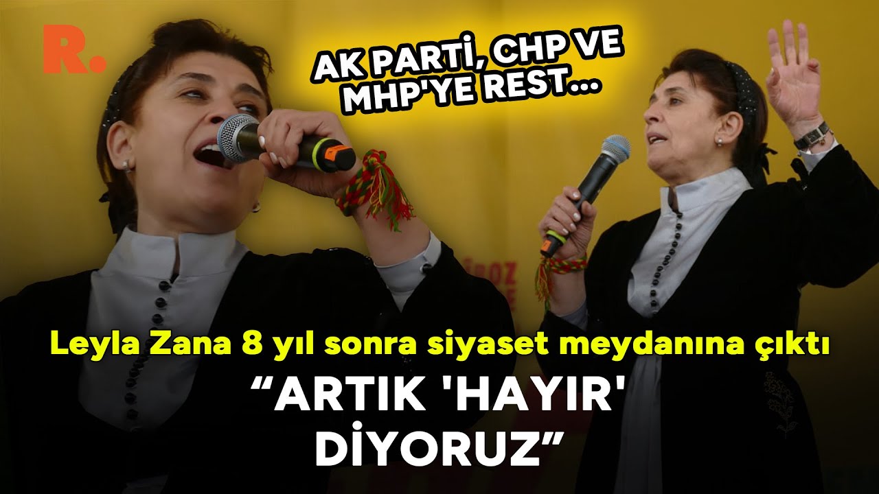 Leyla Zana, ji AK Partî, CHP û MHPê re  got: Em êdî dibêjin ‘na’!