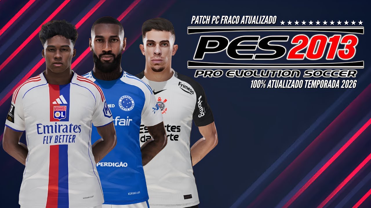 PATCH PES 2013 PC FRACO COM BRASILEIR&Atilde;O S&Eacute;RIE A&B ATUALIZADO | FACES REAIS | KITS E PLACARES REAIS