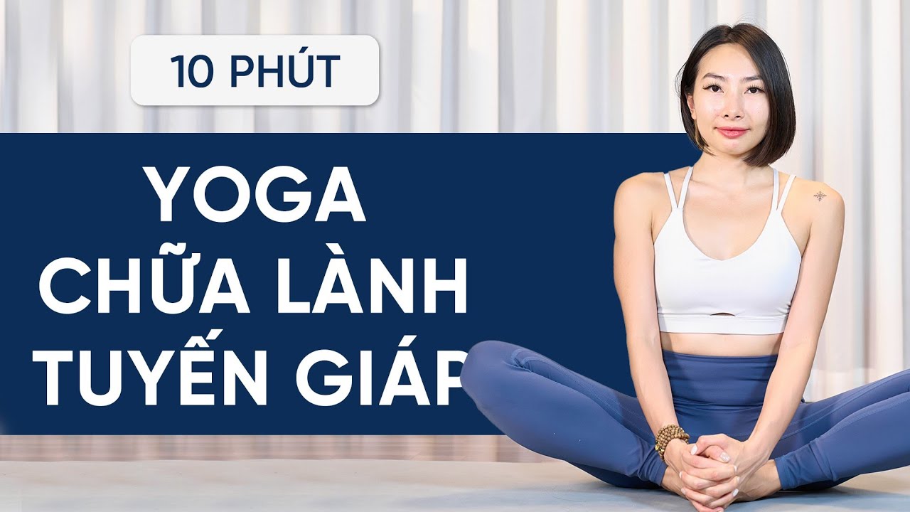 CHỮA L&Agrave;NH TUYẾN GI&Aacute;P - C&acirc;n Bằng Nội Tiết Tố Nữ Với B&agrave;i Tập Yoga 10 ph&uacute;t | Yoga Luna Th&aacute;i - Trị Liệu
